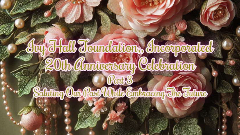IVY HALL FOUNDATION 20TH ANNIVERSARY CELEBRATION EVENT PT. 3
